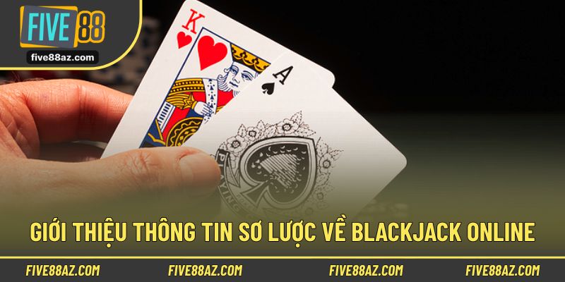 Đôi nét thông tin tổng quan về siêu phẩm Blackjack online
