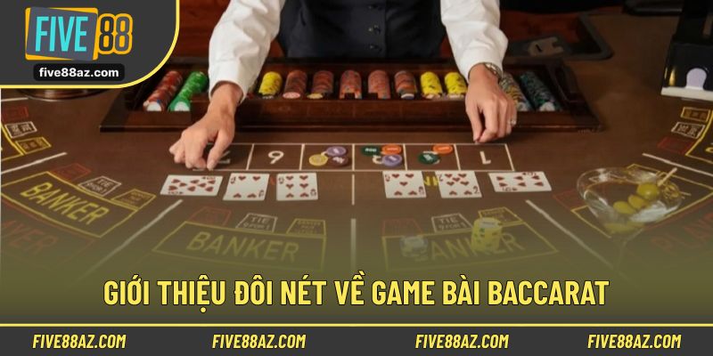 Giới thiệu cơ bản nhất siêu phẩm game bài baccarat 